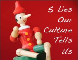 Lies our culture tells us